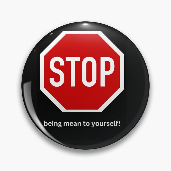 Item preview, Stop being mean to yourself! designed and sold by ChanelleFyve.
