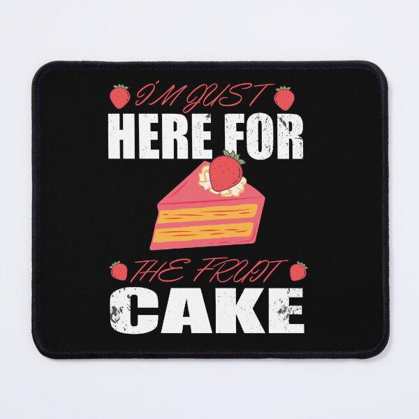 Item preview, I'm Just here for the Fruit Cake Fruitcake love designed and sold by Merchandiser099.