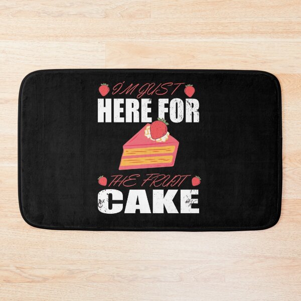 Item preview, I'm Just here for the Fruit Cake Fruitcake love designed and sold by Merchandiser099.