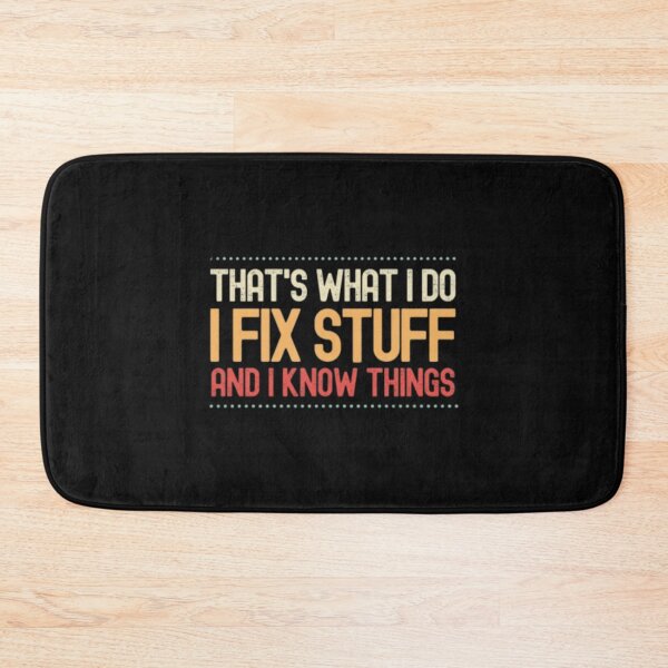 Item preview, That's What I Do I Fix Stuff And I Know Things designed and sold by Wael0.