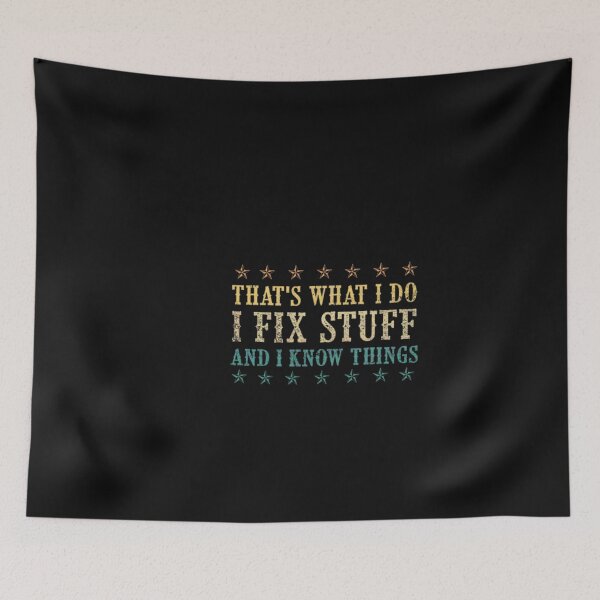 Item preview, Copie de That's What I Do I Fix Stuff And I Know Things designed and sold by Wael0.