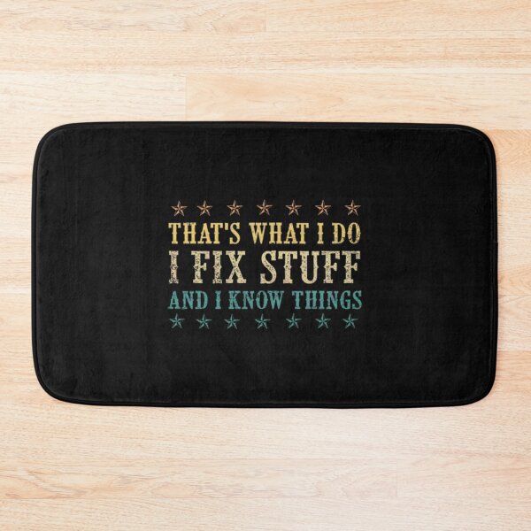Item preview, Copie de That's What I Do I Fix Stuff And I Know Things designed and sold by Wael0.