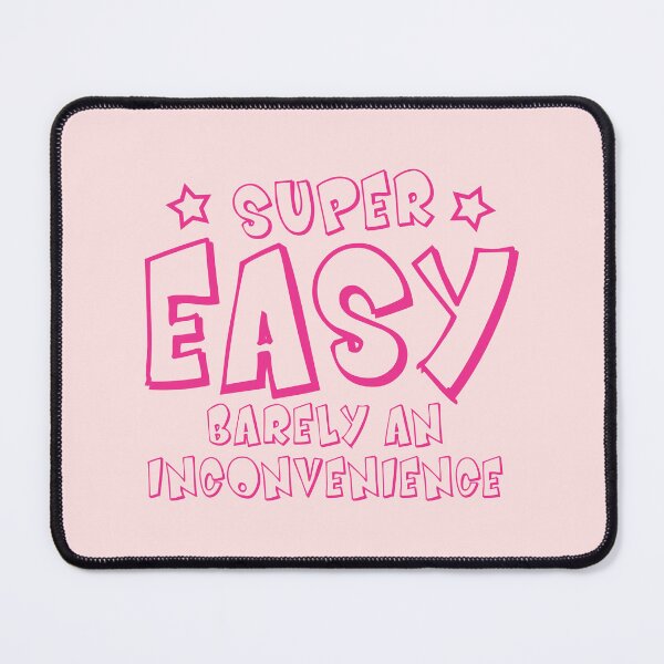Item preview, Super Easy Barely An Inconvenience funny designed and sold by yoshra.