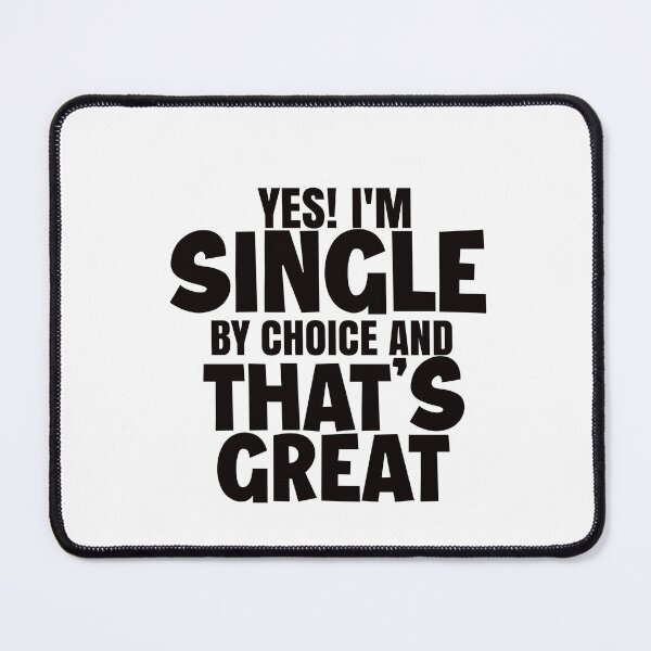 Item preview, yes I'm single now is your chance designed and sold by AdrianShirt.