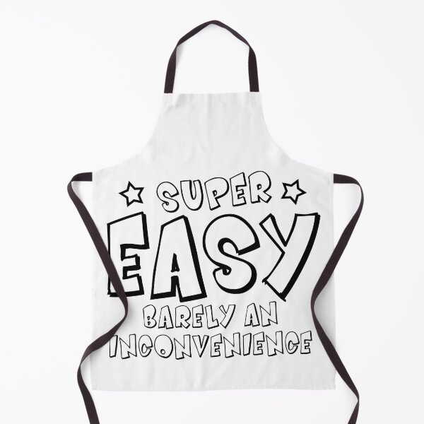 Item preview, Super Easy Barely An Inconvenience funny designed and sold by yoshra.