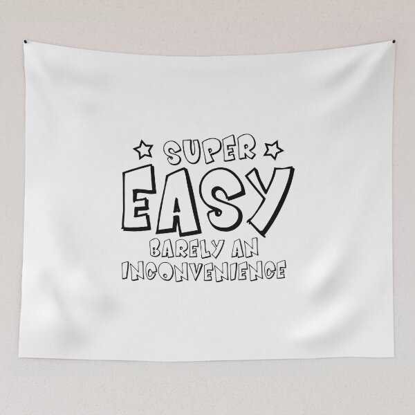 Item preview, Super Easy Barely An Inconvenience funny designed and sold by yoshra.