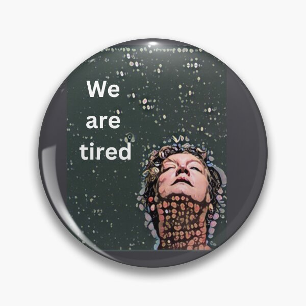 Item preview, We are tired - essential worker designed and sold by ChanelleFyve.