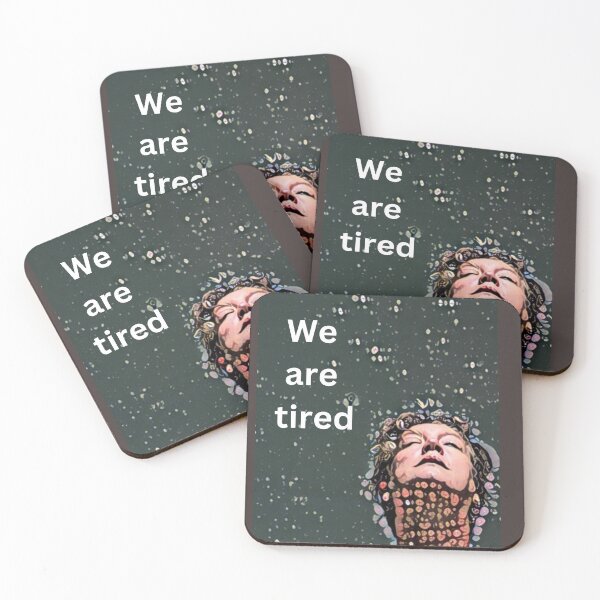 Item preview, We are tired - essential worker designed and sold by ChanelleFyve.
