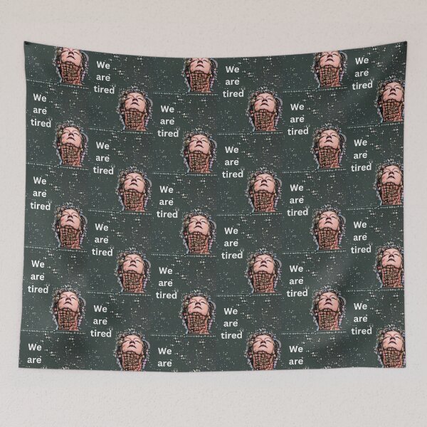 Item preview, We are tired - essential worker designed and sold by ChanelleFyve.