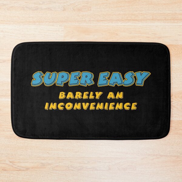 Item preview, Super Easy Barely An Inconvenience funny designed and sold by yoshra.
