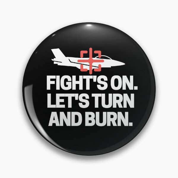 Item preview, Fight's on! Let's turn and burn. designed and sold by mksjr.