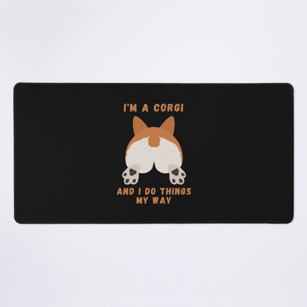 Item preview, I'm A Corgi And I Do Things My Way Funny Dog Sarcastic designed and sold by Geek Stuff.