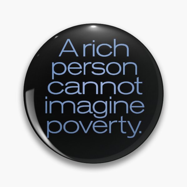 Item preview, A rich person cannot imagine poverty. #2. v.1 designed and sold by x1brett.
