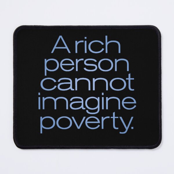 Item preview, A rich person cannot imagine poverty. #2. v.1 designed and sold by x1brett.