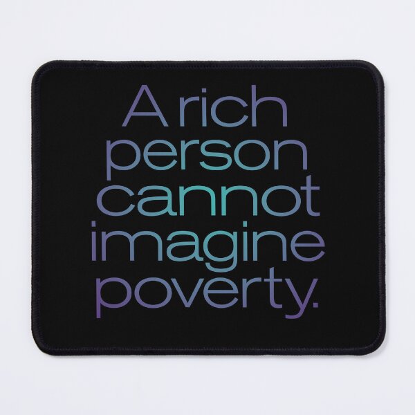 Item preview, A rich person cannot imagine poverty. #2. v.2 designed and sold by x1brett.