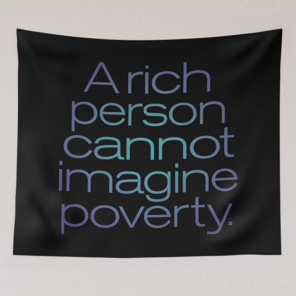Item preview, A rich person cannot imagine poverty. #2. v.2 designed and sold by x1brett.