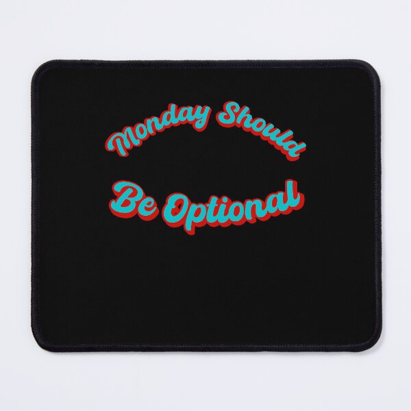 Item preview, Monday Should Be Optional |Gift for those who hates mondays| designed and sold by Cr4ftyCreations.