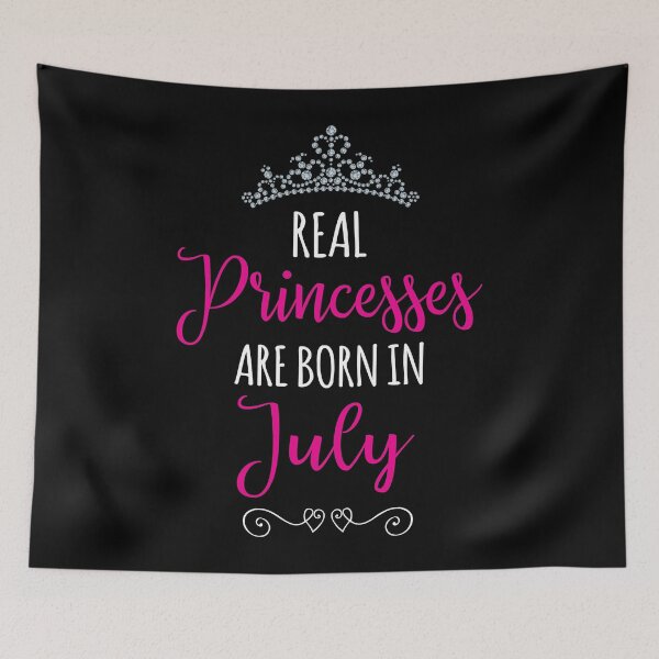 Item preview, REAL PRINCESSES are BORN in JULY designed and sold by Jandsgraphics.