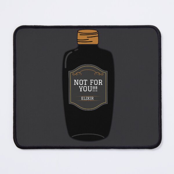 Item preview, Elixir not for you designed and sold by dannyjar.