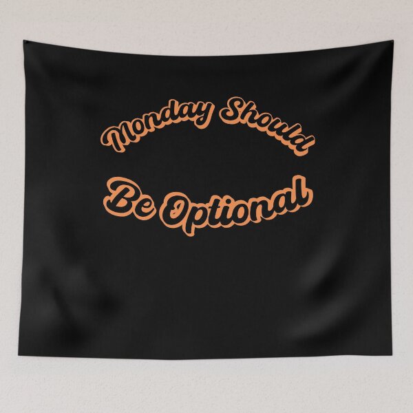 Item preview, Monday Should Be Optional || Gift for those who hates mondays || designed and sold by Cr4ftyCreations.