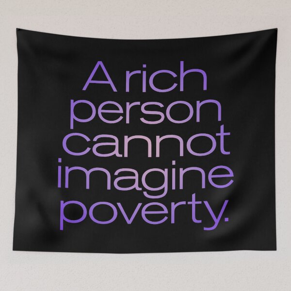 Item preview, A rich person cannot imagine poverty. #2. v.3 designed and sold by x1brett.