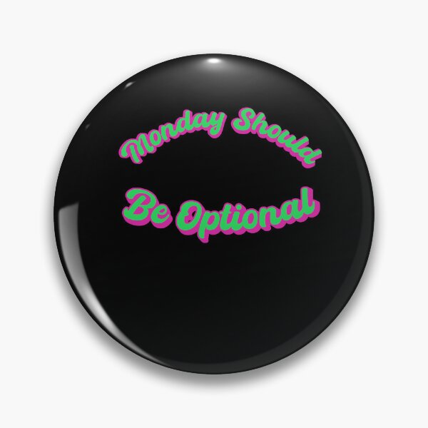 Item preview, Monday Should Be Optional || Gift for those who hates mondays || designed and sold by Cr4ftyCreations.
