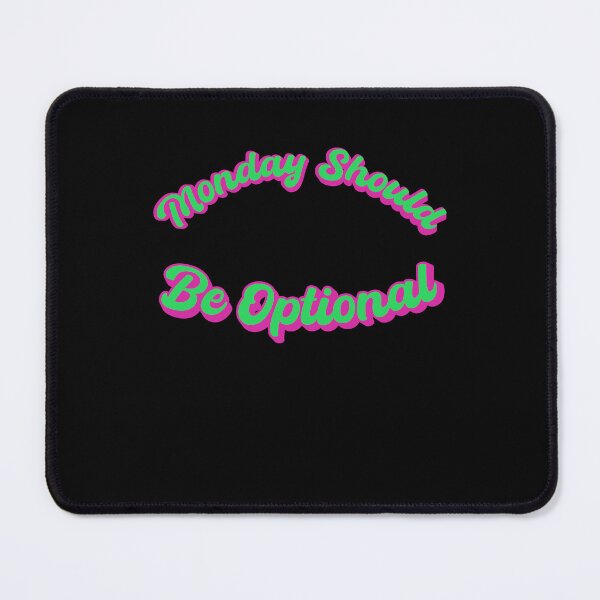 Item preview, Monday Should Be Optional || Gift for those who hates mondays || designed and sold by Cr4ftyCreations.