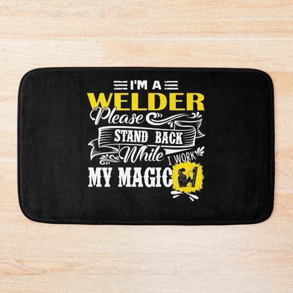 Item preview, Welder - I Am A Welder Please Stand Back designed and sold by UnknownArtistt.