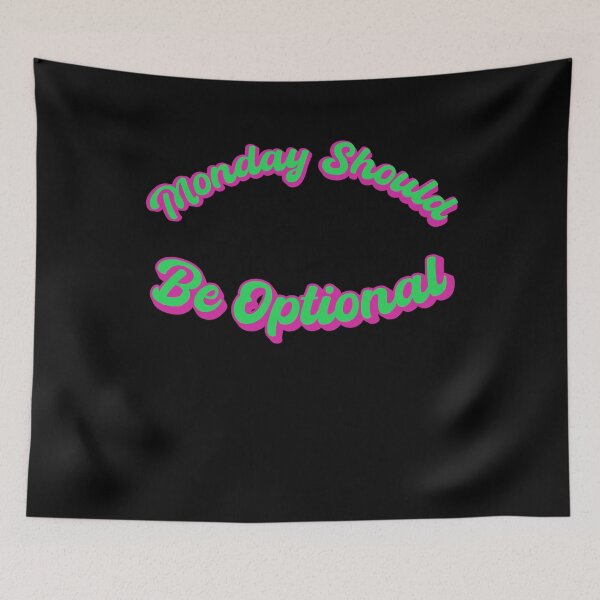 Item preview, Monday Should Be Optional || Gift for those who hates mondays || designed and sold by Cr4ftyCreations.