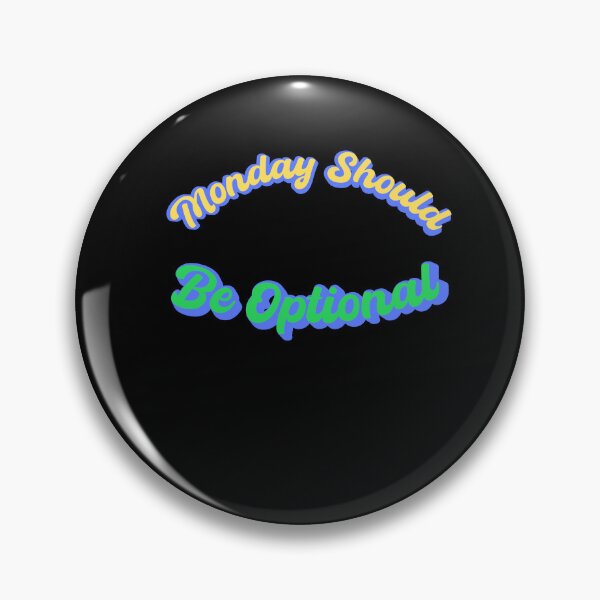 Item preview, Monday Should Be Optional || Gift for those who hates mondays || designed and sold by Cr4ftyCreations.