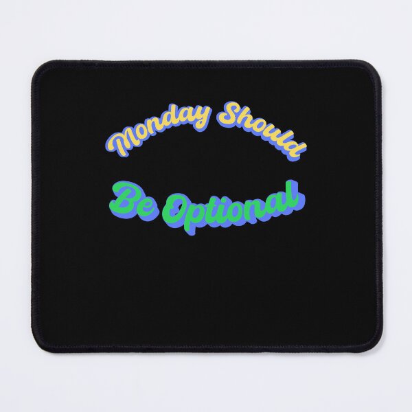 Item preview, Monday Should Be Optional || Gift for those who hates mondays || designed and sold by Cr4ftyCreations.