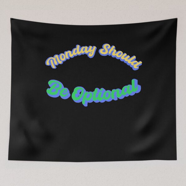 Item preview, Monday Should Be Optional || Gift for those who hates mondays || designed and sold by Cr4ftyCreations.
