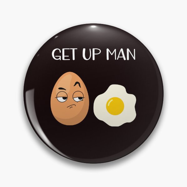 Item preview, Get up man, funny eggs for breakfast, egg food designed and sold by ijustwannaplay.