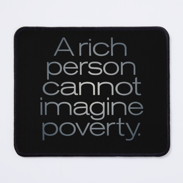 Item preview, A rich person cannot imagine poverty. #2. v.6 designed and sold by x1brett.