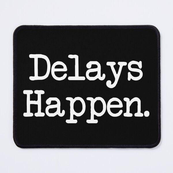 Item preview, Funny Aviation Quote - Delays Happen designed and sold by Ikaroots.