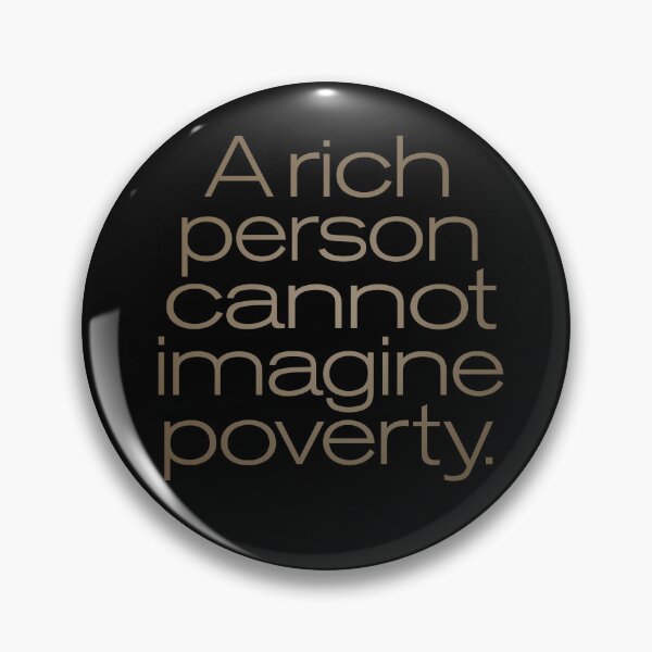 Item preview, A rich person cannot imagine poverty. #2. v.7 designed and sold by x1brett.
