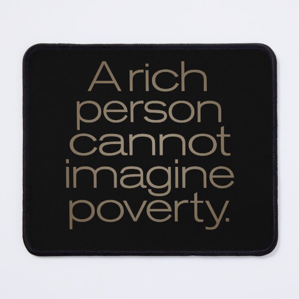 Item preview, A rich person cannot imagine poverty. #2. v.7 designed and sold by x1brett.