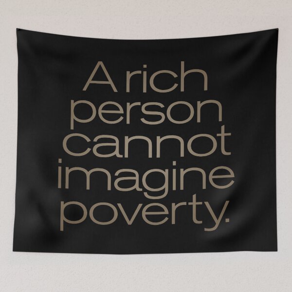 Item preview, A rich person cannot imagine poverty. #2. v.7 designed and sold by x1brett.
