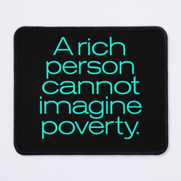Item preview, A rich person cannot imagine poverty. #2. v.8 designed and sold by x1brett.