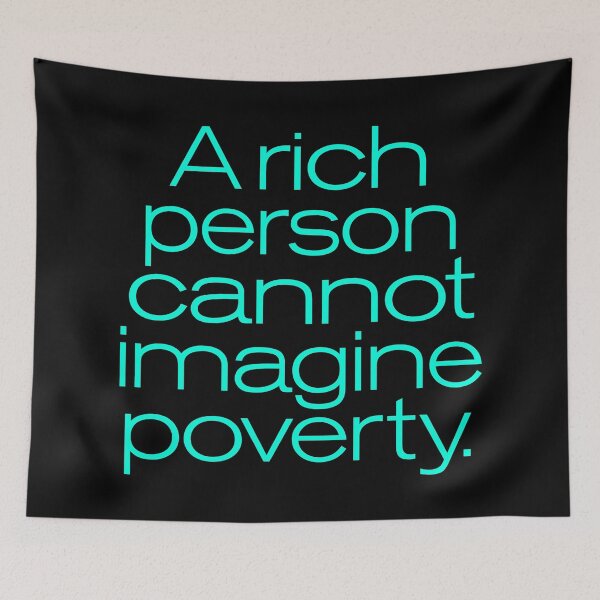 Item preview, A rich person cannot imagine poverty. #2. v.8 designed and sold by x1brett.