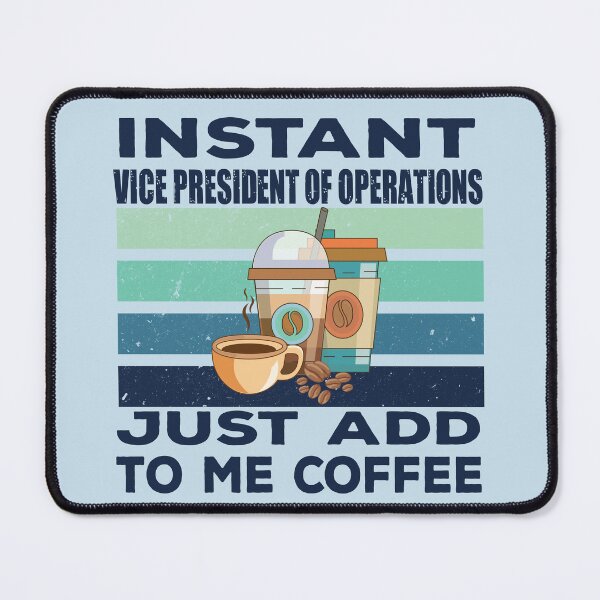 Item preview, Instant vice president of operations just add to me coffee, dark text, oversee, operations business job titles department joke, quote, funny job title profession, coffee and job title designed and sold by SGS-.