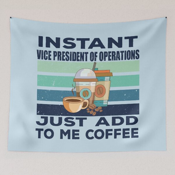 Item preview, Instant vice president of operations just add to me coffee, dark text, oversee, operations business job titles department joke, quote, funny job title profession, coffee and job title designed and sold by SGS-.