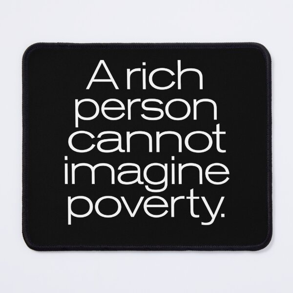 Item preview, A rich person cannot imagine poverty. #2. v.9 designed and sold by x1brett.