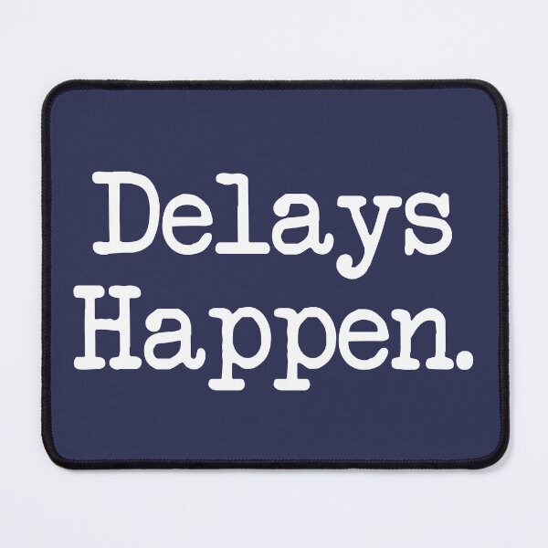 Item preview, Funny Aviation Quote - Delays Happen - Navy Background designed and sold by Ikaroots.