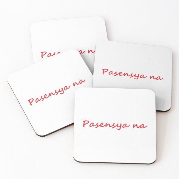 Item preview, " Pasensya na " in Tagalog means " I'm sorry / Please bear with me / Please be patient " designed and sold by PabloBSanchez.