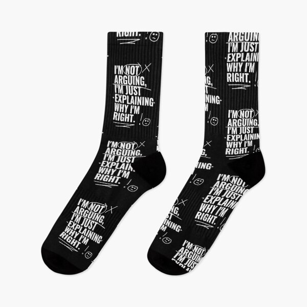 Item preview, I'm not arguing, I'm just explaining why I'm right. designed and sold by RoboRaphael.