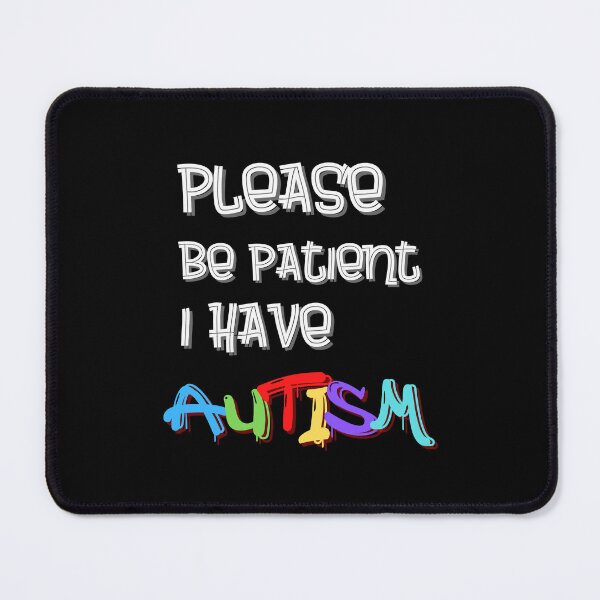 Item preview, Please Be Patient I Have Autism designed and sold by Cr4ftyCreations.