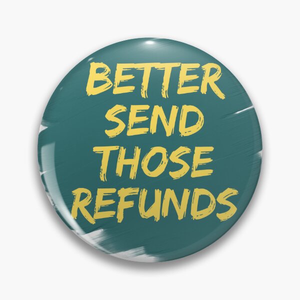 Item preview, Better Send Those Refunds designed and sold by Hichem Ben Boubaker.