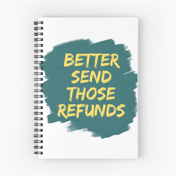 Item preview, Better Send Those Refunds designed and sold by Hichem Ben Boubaker.