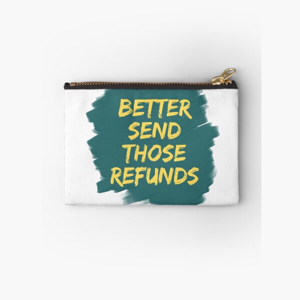 Item preview, Better Send Those Refunds designed and sold by Hichem Ben Boubaker.
